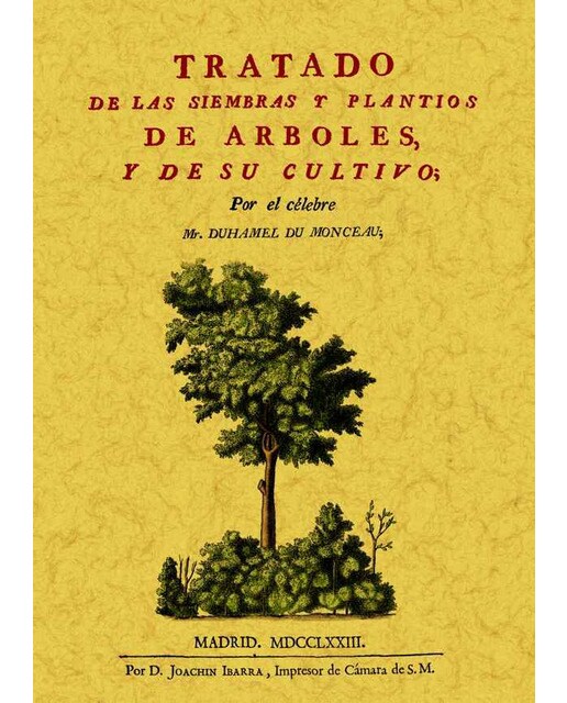 Tratado De Las Siembras Y Plantios De Arboles Y De 1