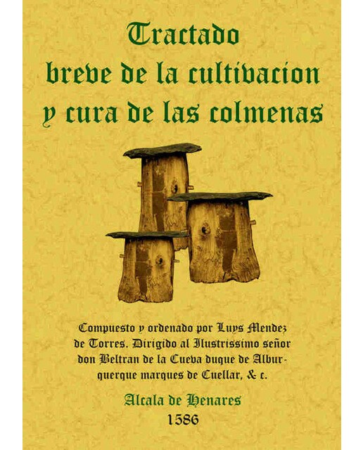 Colmenas. Tratado Breve De Cultivación Y Curas 1