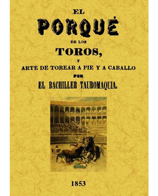 El Por Que De Los Toros Y Arte De Torear A Pie Y A 1