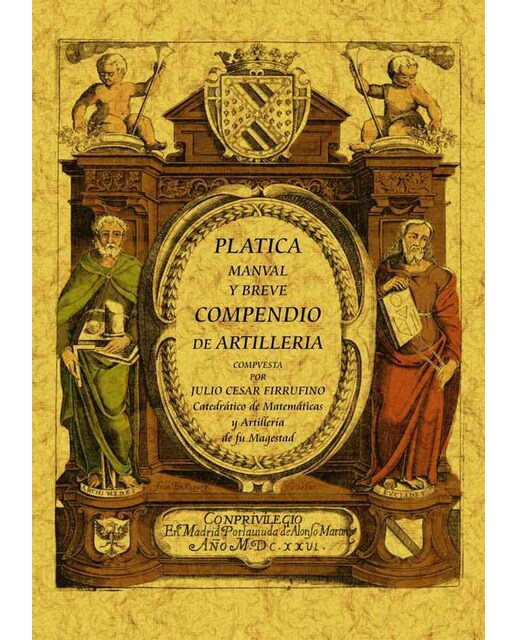 Platica Manual Y Breve Compendio De Artillería 1