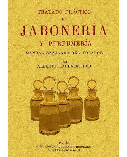 Tratado Practico De Jabonería Y Perfumería 1