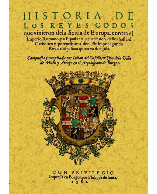 Historia De Los Reyes Godos Que Vinieron De La Scitia de Europa 1