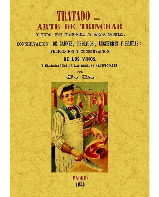 Tratado Del Arte De Trinchar Y Modo De Servir A Un 1