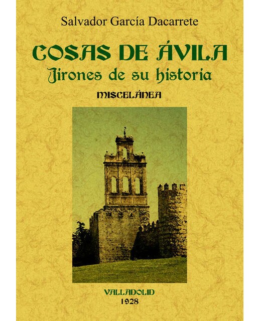 Cosas De Ávila. Jirones De Su Historia 1