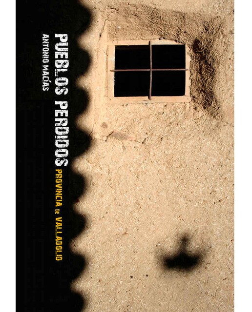 Pueblos Perdidos. Provincia De Valladolid 1