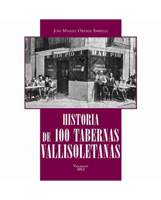 Historia De 100 Tabernas Vallisoletanas 1