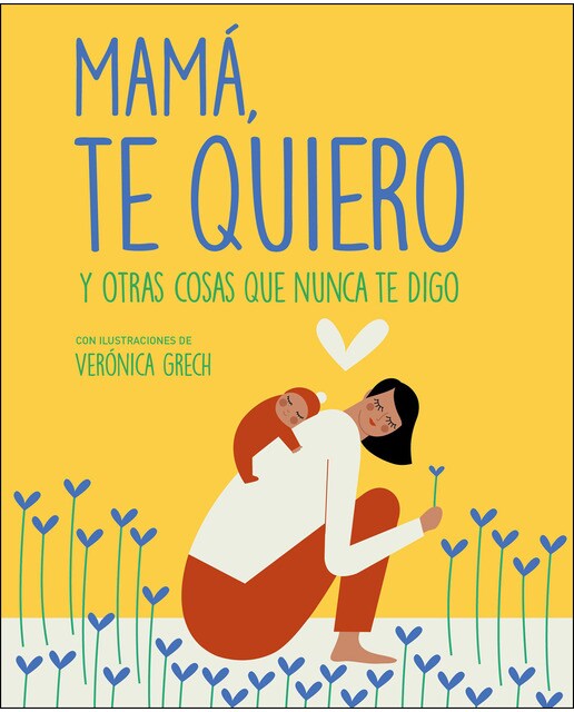 Imagen 0 de Mamá, te quiero: Y otras cosas que nunca te digo (Tapa dura)