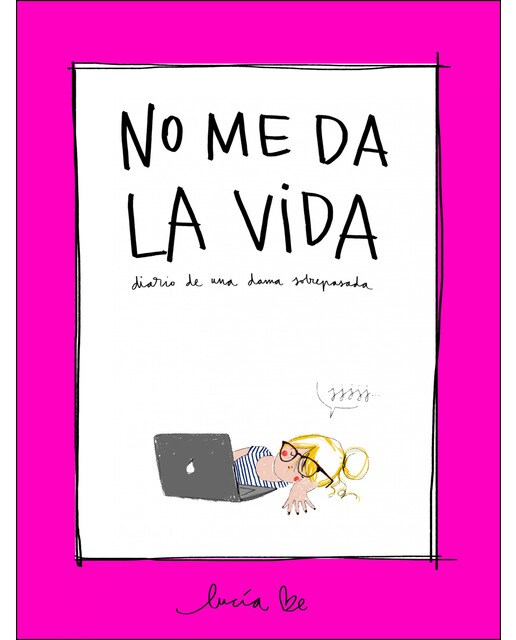 Imagem 0 de No me da la vida: Diario de una dama sobrepasada(Tapa dura)