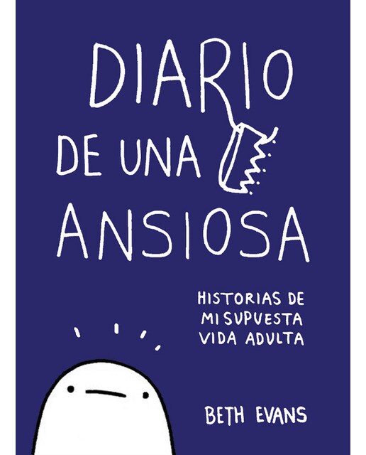 Diario de una ansiosa: Historias de mi supuesta vida adulta(Tapa dura) 1