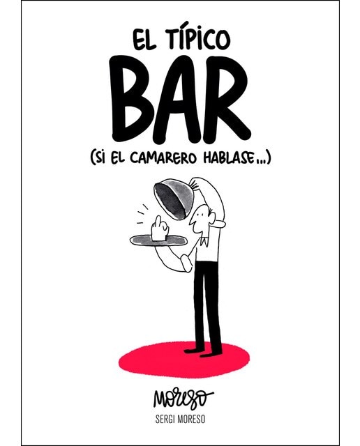 El típico bar: (Si el camarero hablase...) (Capa mole com abas) 1