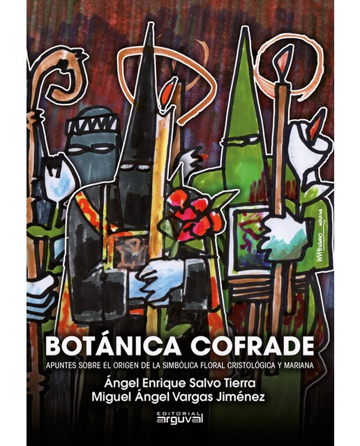 Imagem 0 de Botánica cofrade: Apuntes sobre el origen de la simbólica floral cristológica y mariana(Tapa blanda)