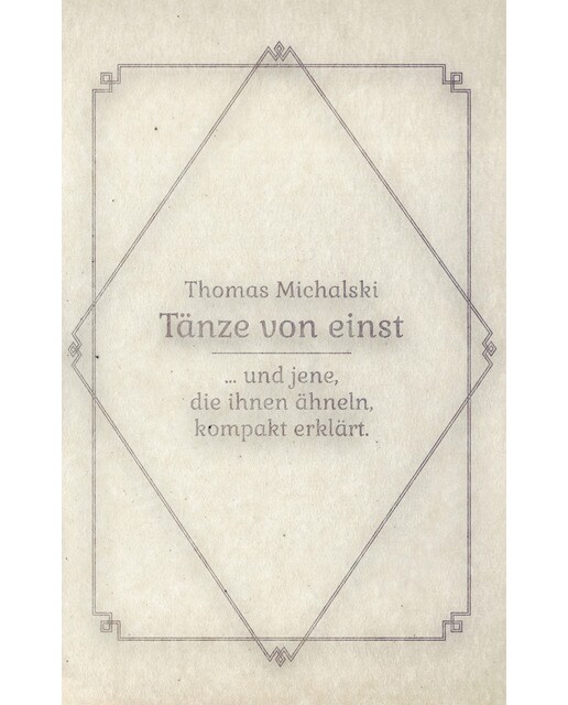 Tänze von Einst: ... und jene, die ihnen ähneln, kompakt erklärt (Capa mole) 1