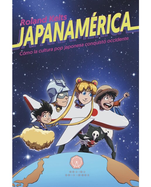 Japanamerica: Cómo la cultura pop japonesa conquistó occidente(Tapa blanda) 1