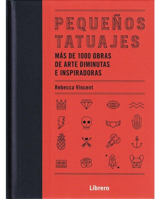 PEQUEÑOS TATUAJES: MAS DE 1000 OBRAS DE ARTE DIMINUTAS E INSPIRADORAS 1