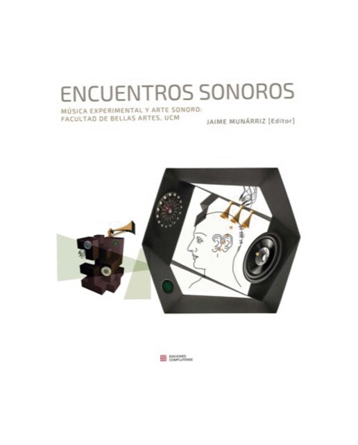 Encuentros sonoros: Música experimental y arte sonoro: facultad de bellas artes - ucm(Tapa blanda) 1