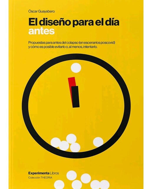 El diseño para el día antes: Propuestas para antes del colapso (en escenarios poscovid) y cómo es posible evitarlo o, al menos, intentarlo. (Tap 1