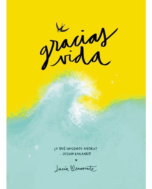 Imagem 0 de Gracias, vida: ¿Y qué hacemos ahora? Seguir bailando (Capa dura)