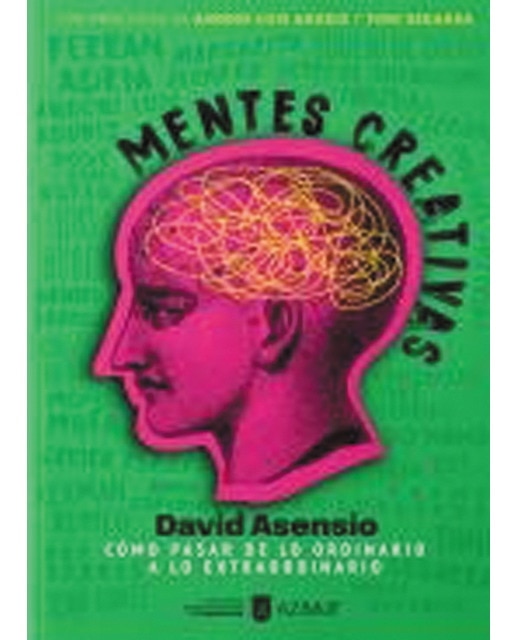 Mentes creativas. : Cómo pasar de lo ordinario a lo extraordinario. (Tapa blanda) 1