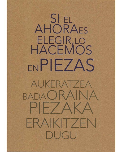 Si el ahora es elegir, lo hacemos en piezas aukeratzea bada oraina, piezaka eraikitzen dugu 1