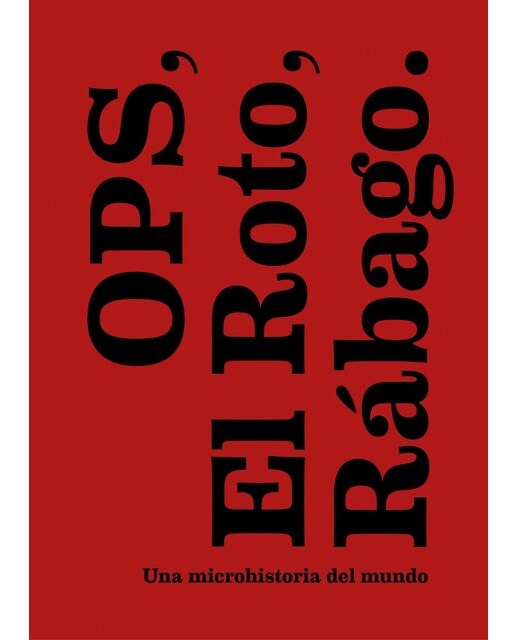 OPS. El Roto. Rábago: Una microhistoria del mundo (Capa mole) 1