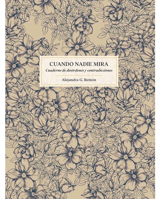 Imagem 0 de Cuando nadie mira: Cuaderno de desórdenes y contradicciones