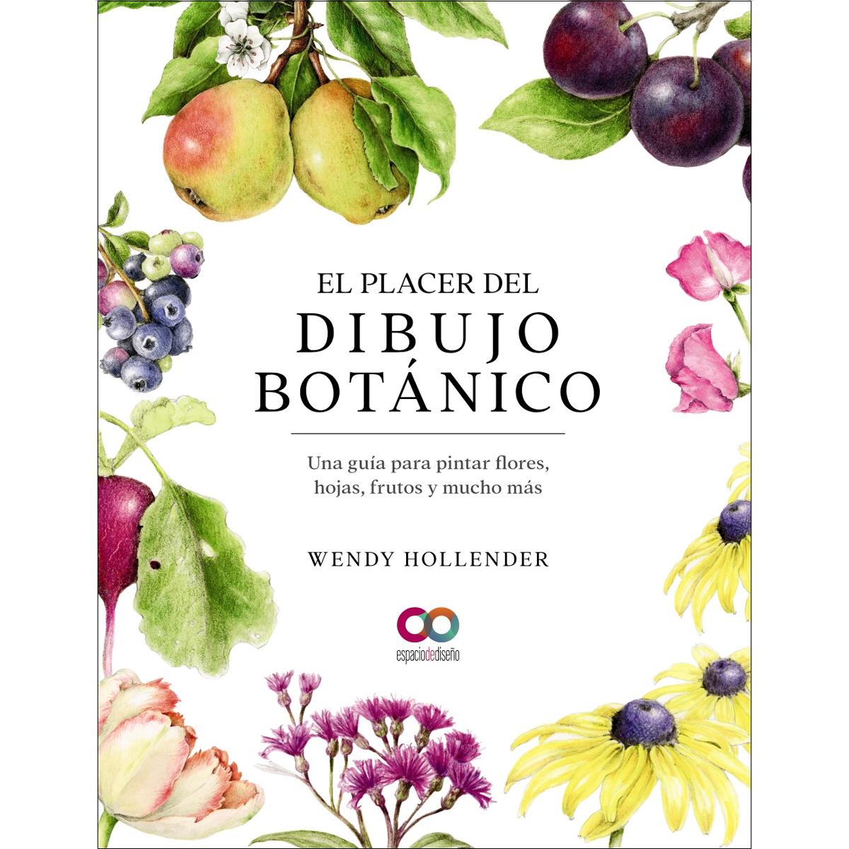 El placer del dibujo botánico. Una guía para pintar flores, hojas, frutos y mucho más (Capa mole com abas) 1
