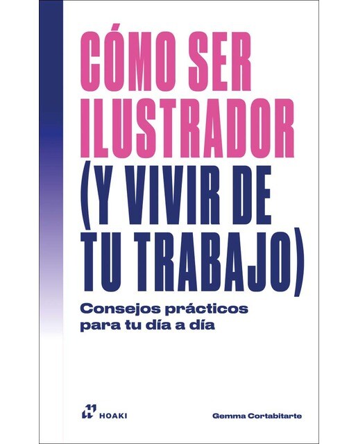Cómo ser ilustrador (y vivir de tu trabajo): Consejos prácticos para tu día a día (Capa mole) 1
