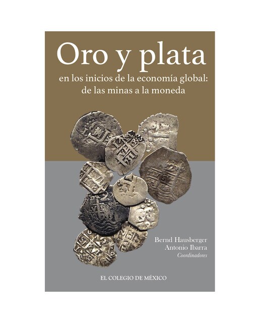 Oro y plata en los inicios de la economía global 1