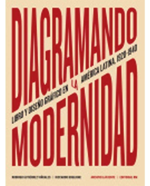 Diagramando la modernidad: Libro y diseño gráfico en la América Latina 1920-1940 (Capa dura) 1