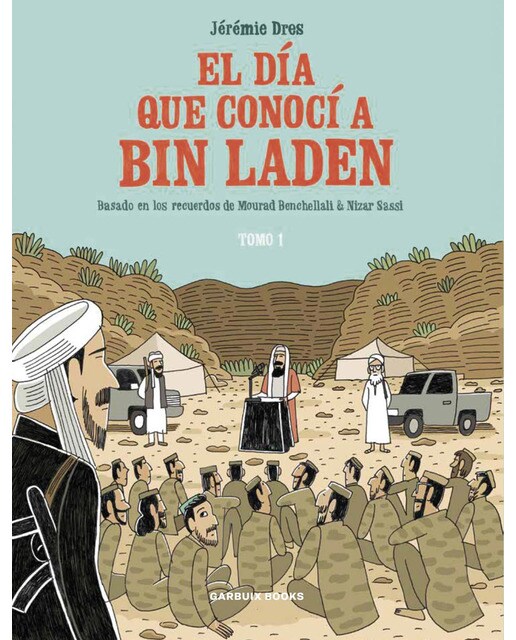El día que conocí a Bin Laden: Basado en los recuerdos de Mourad Benchellali & Nizar Sassi (Capa mole com abas) 1