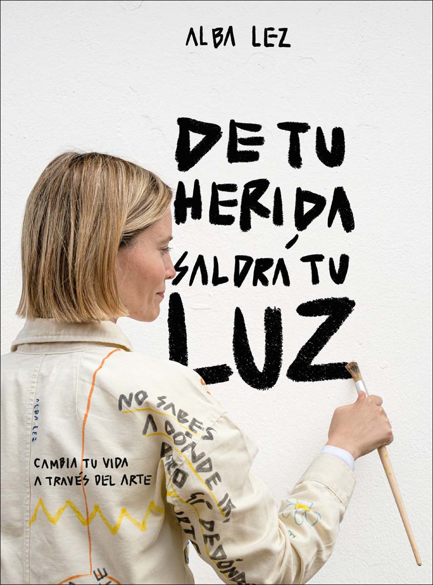 De tu herida saldrá tu luz: Cambia tu vida a través del arte 1