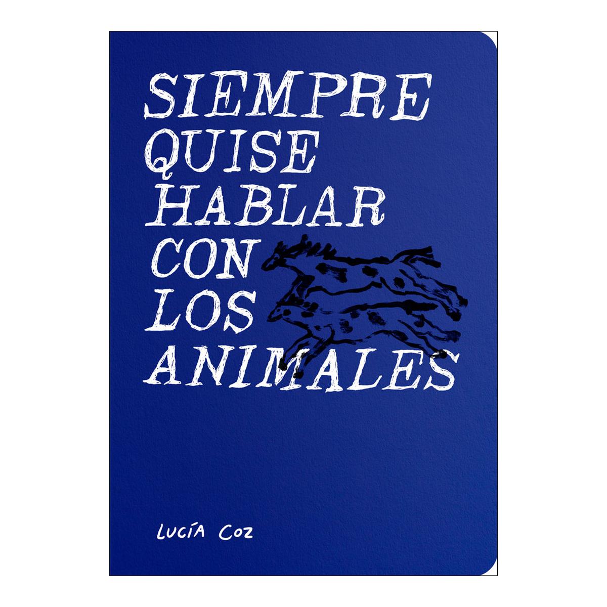 Imagen 0 de SIEMPRE QUISE HABLAR CON LOS ANIMALES (Tapa blanda)
