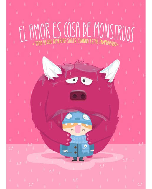 El amor es cosa de monstruos: Todo lo que deberías saber cuando estás enamorado(Tapa dura) 1