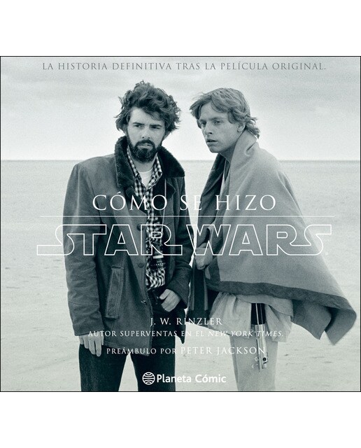 Cómo se hizo Star Wars Una nueva Esperanza: La historia definitiva tras la película original (Capa dura) 1