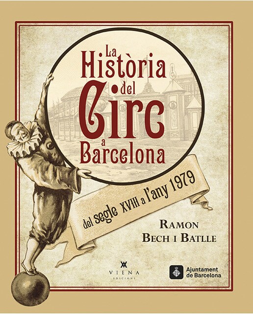 La història del circ a Barcelona del segle XVIII a l'any 1979 (Capa mole com abas) 1