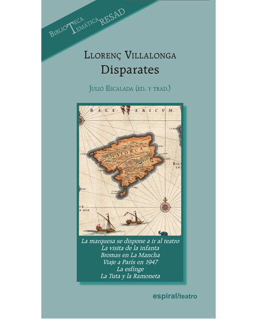 Disparates de Llorenç Villalonga: La marquesa se dispone a ir al teatro. La visita de la infanta. Bromas en la Mancha. Viaje a París en 1 (Capa mole) 1