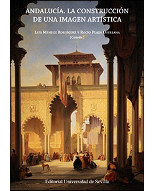 Andalucía. La construcción de una imagen artística(Tapa blanda) 1