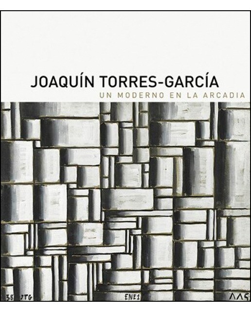 Joaquín Torres García: Un Moderno En La Arcadia 1