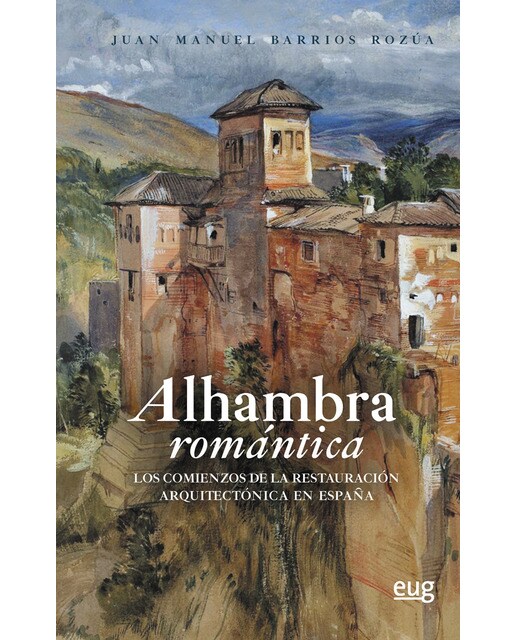 Imagem 0 de Alhambra romántica: Los comienzos de la restauración arquitectónica en españa(Tapa blanda)