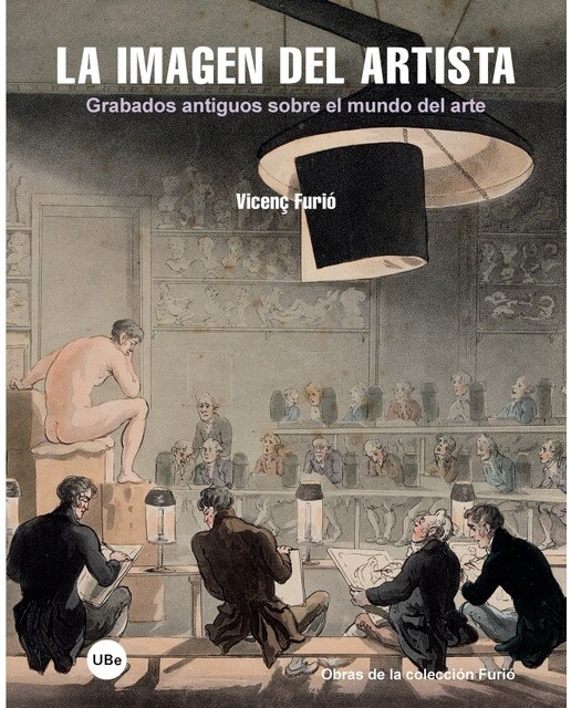 La Imagen Del Artista: Grabados Antiguos Sobre El Mundo Del Arte 1