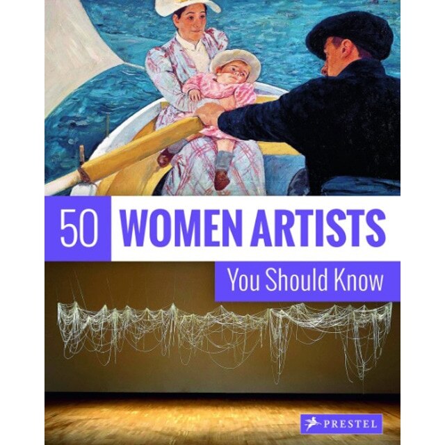 50 Women Artists You Should Know 1