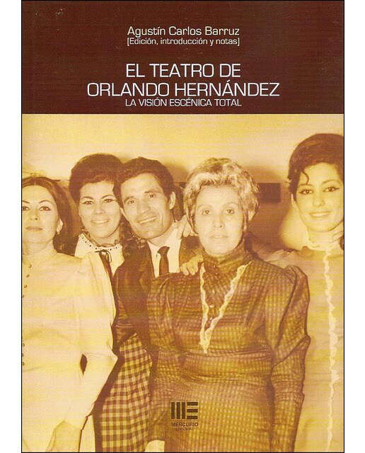 El Teatro De Orlando Hernández. La Visión Escénica 1