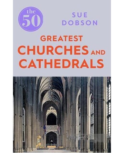 50 Greatest Churches & Cathedrals 1