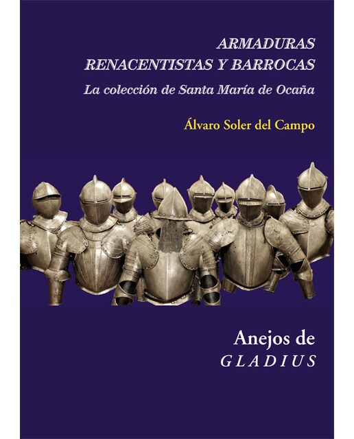 Imagem 0 de Armaduras Renacentistas Y Barrocas: La Colección De Santa María De Ocaña