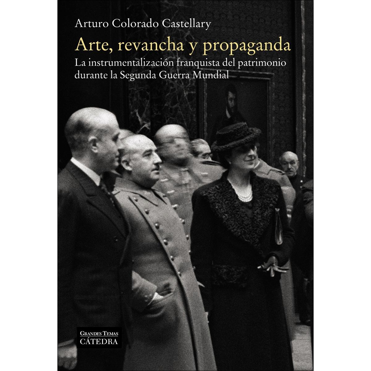 Arte, revancha y propaganda: La instrumentalización franquista del patrimonio durante la Segunda Guerra Mundial (Capa mole com abas) 1