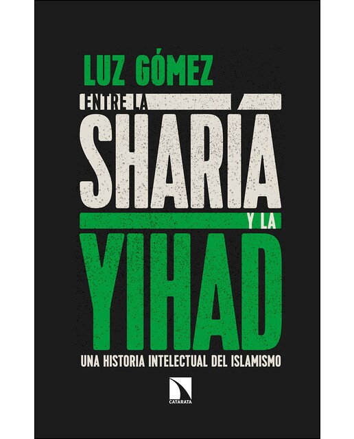 Entre La Sharía Y La Yihad: Una Historia Intelectual Del Islamismo 1