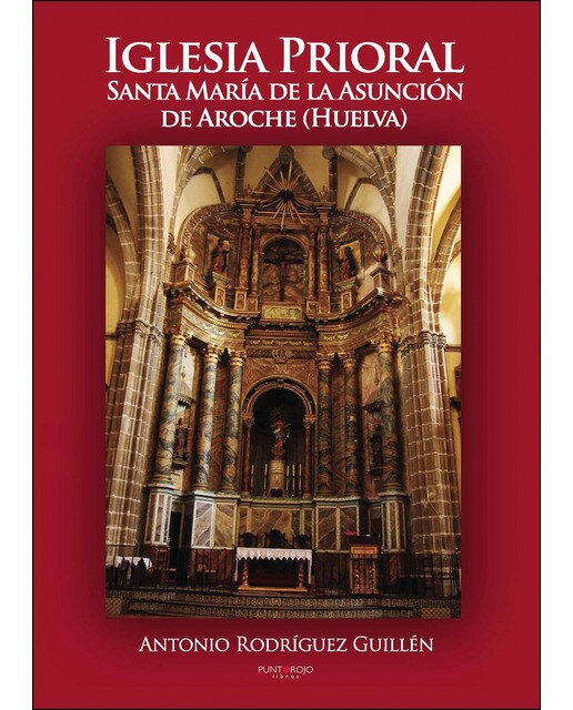 Iglesia Prioral Santa María De La Asunción Aroche (Huelva) 1