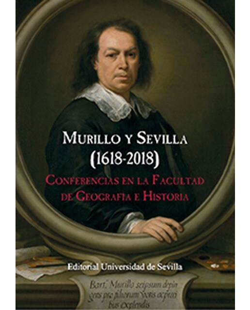 Murillo y sevilla (1618-2018): Conferencias en la facultad de geografía e historia(Tapa dura) 1