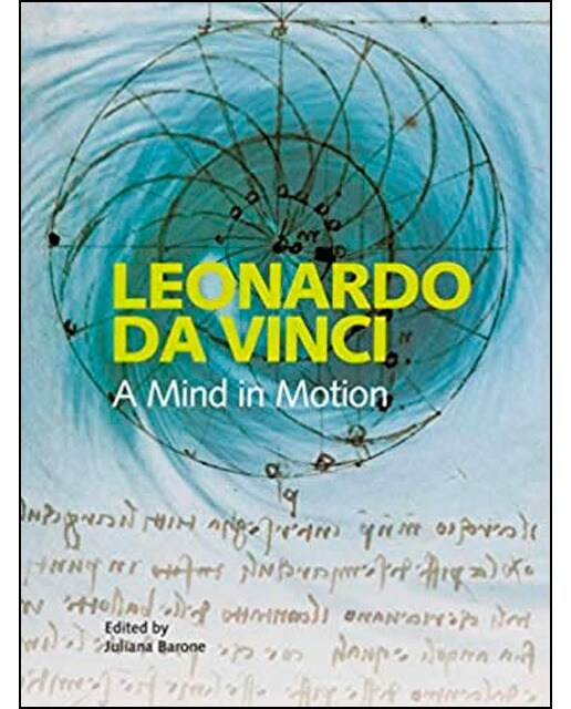 Leonardo Da Vinci: A Mind In Motion 1