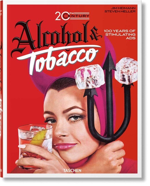20th Century Alcohol & Tobacco Ads. 100 Years of Stimulating Ads (Capa dura) 1